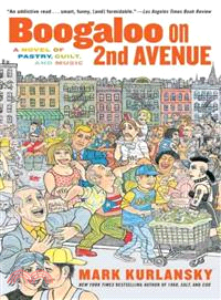 Boogaloo On 2nd Avenue—A Novel Of Pastry, Guilt, And Music | 拾書所