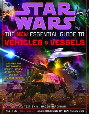 Star Wars the New Essential Guide to Vehicles and Vessels
