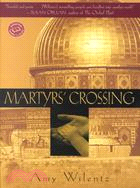 Martyrs' Crossing: A Novel