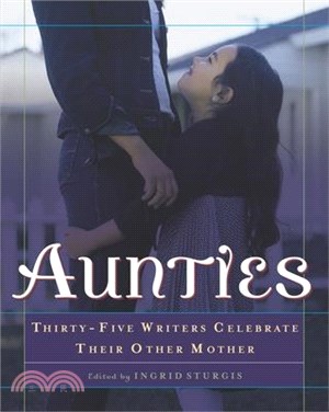 Aunties ─ THIRTY-FIVE WRITERS CELEBRATE THEIR OTHER MOTHER