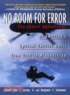 No Room for Error ─ The Covert Operations of America's Special Tactics Units from Iran to Afghanistan