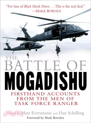 The Battle Of Mogadishu ─ Firsthand Accounts From The Men Of Task Force Ranger