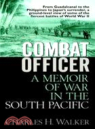 Combat Officer ─ A Memoir of War in the South Pacific