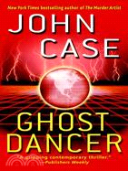 Ghost Dancer ─ A Thriller