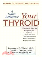 Your Thyroid: A Home Reference