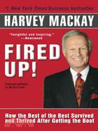 Fired Up! ─ How The Best Of The Best Survived and Thrived After Getting The Boot