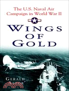 Wings Of Gold ─ The U.S. Naval Air Campaign In World War II