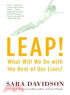 Leap!: What Will We Do With the Rest of Our Lives?