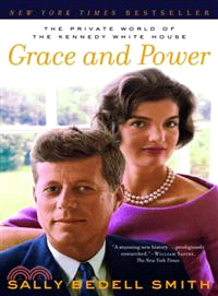 Grace And Power ─ The Private World Of The Kennedy White House