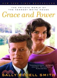 Grace And Power—The Private World Of The Kennedy White House | 拾書所