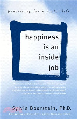 Happiness Is an Inside Job ─ Practicing for a Joyful Life