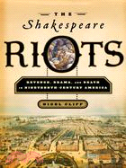 The Shakespeare Riots: Revenge, Drama, and Death in Nineteenth-Century America