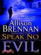 Speak No Evil ─ A Novel