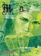 Me and the Devil Blues 2: The Unreal Life of Robert Johnson