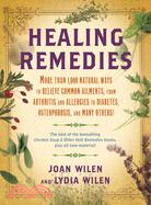 Healing Remedies ─ More Than 1,000 Natural Ways to Relieve the Symptoms of Common Ailments, from Arthritis and Allergies to Diabetes, Osteoporosis, and Many Others!