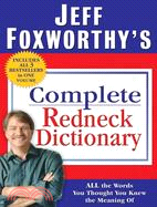 Jeff Foxworthy's Complete Redneck Dictionary ─ All the Words You Thought You Knew the Meaning of