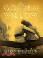 The Golden Willow: the Story of a Lifetime of Love