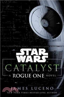 Catalyst :a Rogue One novel ...