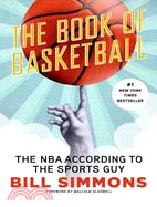 The Book of Basketball: The NBA According to the Sports Guy