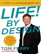 Life! by Design: 6 Steps to an Extraordinary You
