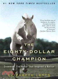 The Eighty-Dollar Champion ─ Snowman, the Horse That Inspired a Nation