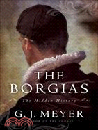 The Borgias — The Hidden History