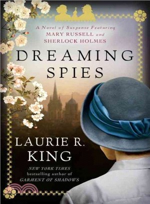 Dreaming Spies ─ A Novel of Suspense Featuring Mary Russell and Sherlock Holmes
