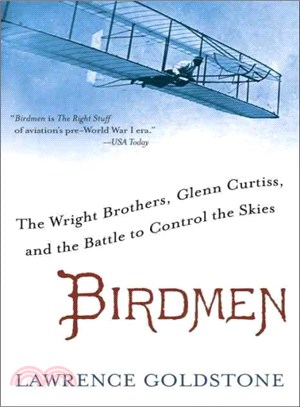 Birdmen ─ The Wright Brothers, Glenn Curtiss, and the Battle to Control the Skies