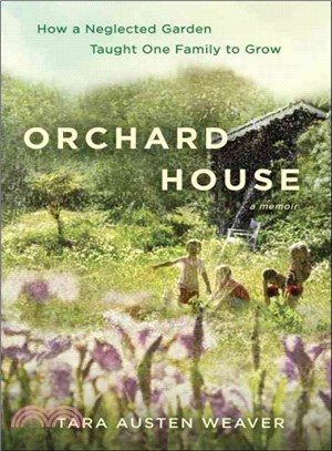 Orchard House ― How a Neglected Garden Taught One Family to Grow