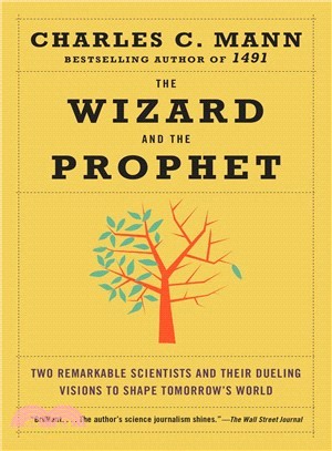 The Wizard and the Prophet ― Two Remarkable Scientists and Their Battle to Shape Tomorrow's World