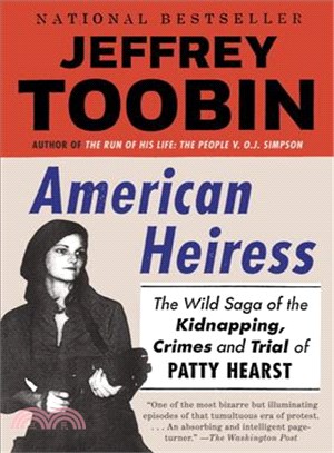 American Heiress ─ The Wild Saga of the Kidnapping, Crimes and Trial of Patty Hearst