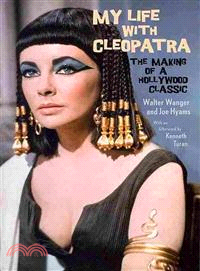 My Life With Cleopatra ─ The Making of a Hollywood Classic