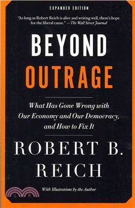 Beyond Outrage ─ What Has Gone Wrong With Our Economy and Our Democracy, and How to Fix It