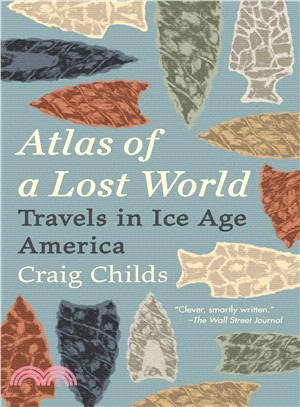 Atlas of a Lost World ― Travels in Ice Age America