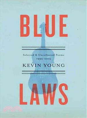 Blue Laws ─ Selected and Uncollected Poems, 1995-2015