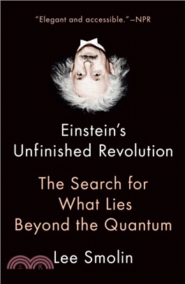 Einstein's Unfinished Revolution：The Search for What Lies Beyond the Quantum