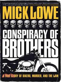 Conspiracy of Brothers — A True Story of Bikers, Murder and the Law