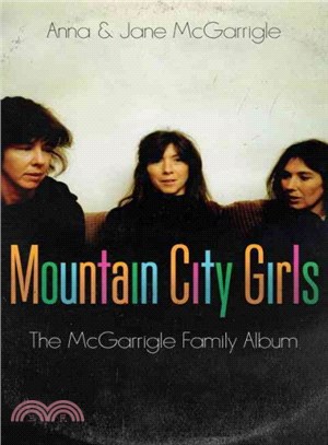 Mountain City Girls ― The Mcgarrigle Family Album