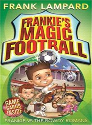 Frankie's Magic Football: Frankie VS The Rowdy Romans