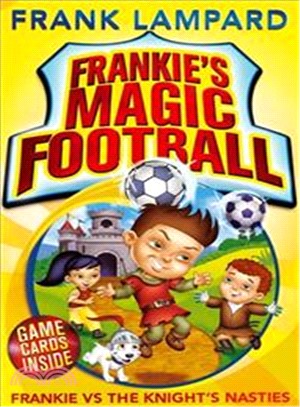 Frankie's Magic Football: Frankie VS The Knight'S Nasties