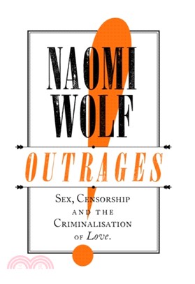 Outrages：Sex, Censorship and the Criminalisation of Love