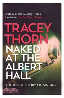 Naked at the Albert Hall ─ The Inside Story of Singing