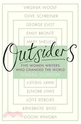 Outsiders：Five Women Writers Who Changed the World