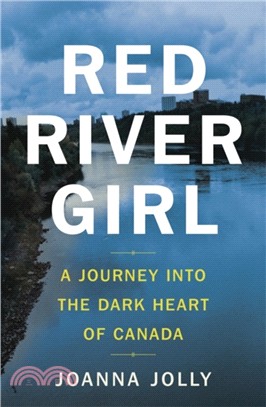 Red River Girl：A Journey into the Dark Heart of Canada
