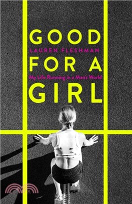 Good for a Girl：My Life Running in a Man's World