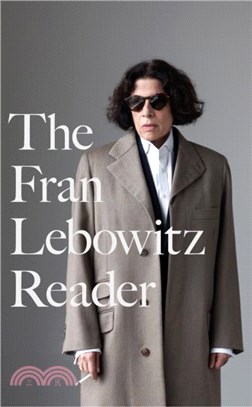 The Fran Lebowitz Reader：The Sunday Times Bestseller