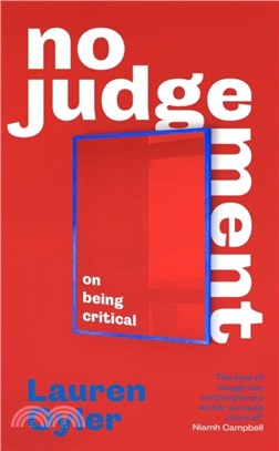 No Judgement：On Being Critical
