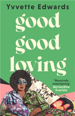 Good Good Loving：'Massively entertaining' Bernardine Evaristo