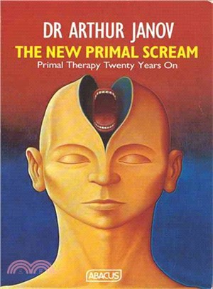 The New Primal Scream ─ Primal Therapy 20 Years Later