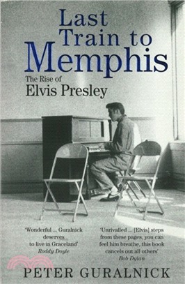 Last Train To Memphis：The Rise of Elvis Presley